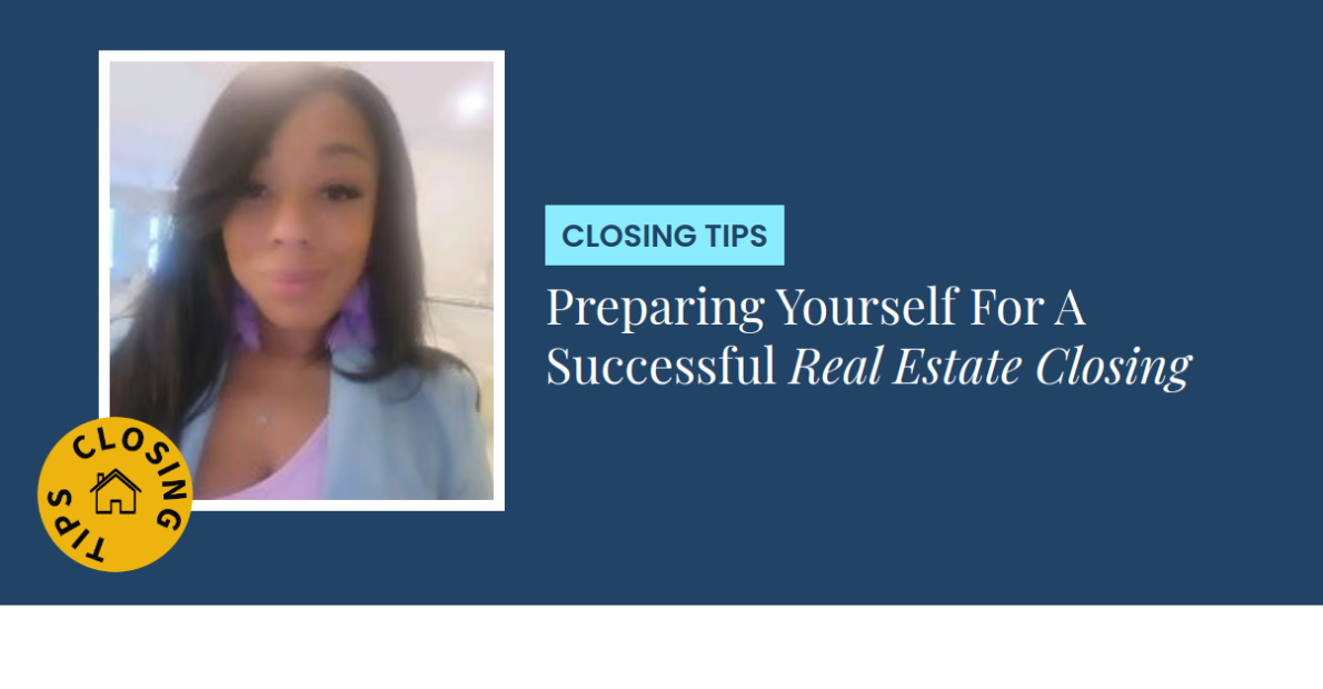 Closing Tips - Preparing Yourself For A Successful Real Estate Closing