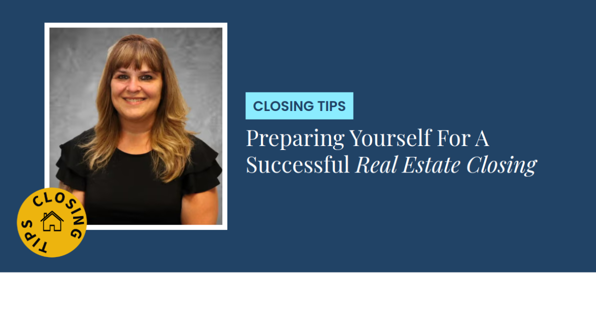 Closing Tips - Preparing Yourself For A Successful Real Estate Closing