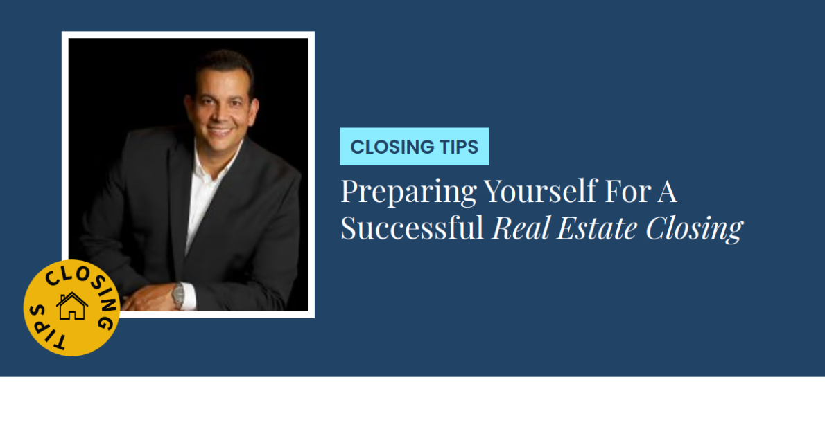 Closing Tips - Preparing Yourself For A Successful Real Estate Closing