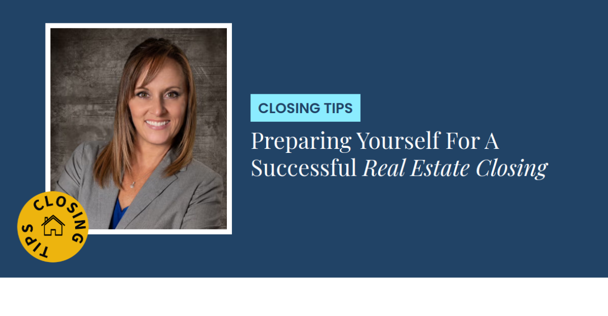 Closing Tips - Preparing Yourself For A Successful Real Estate Closing