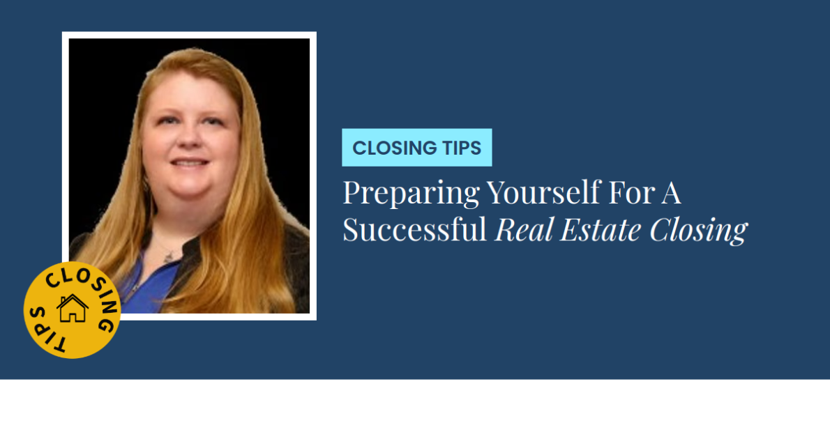 Closing Tips - Preparing Yourself For A Successful Real Estate Closing