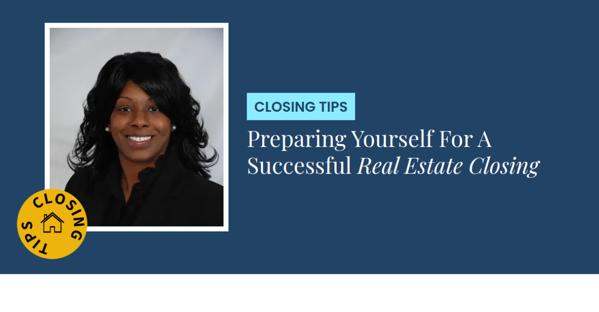 Closing Tips - Preparing Yourself For A Successful Real Estate Closing