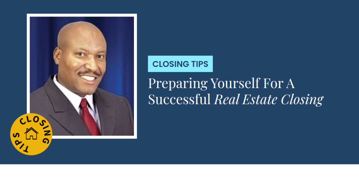 Closing Tips - Preparing Yourself For A Successful Real Estate Closing