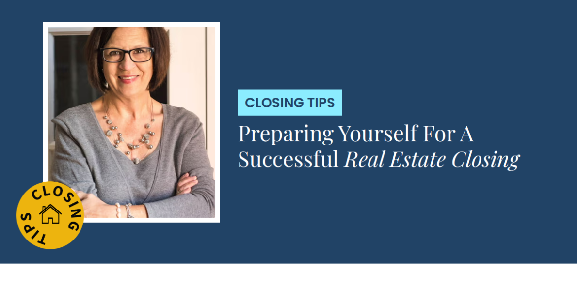Closing Tips - Preparing Yourself For A Successful Real Estate Closing
