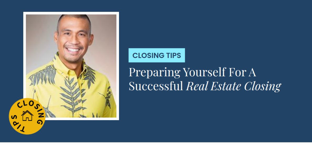 Closing Tips - Preparing Yourself For A Successful Real Estate Closing