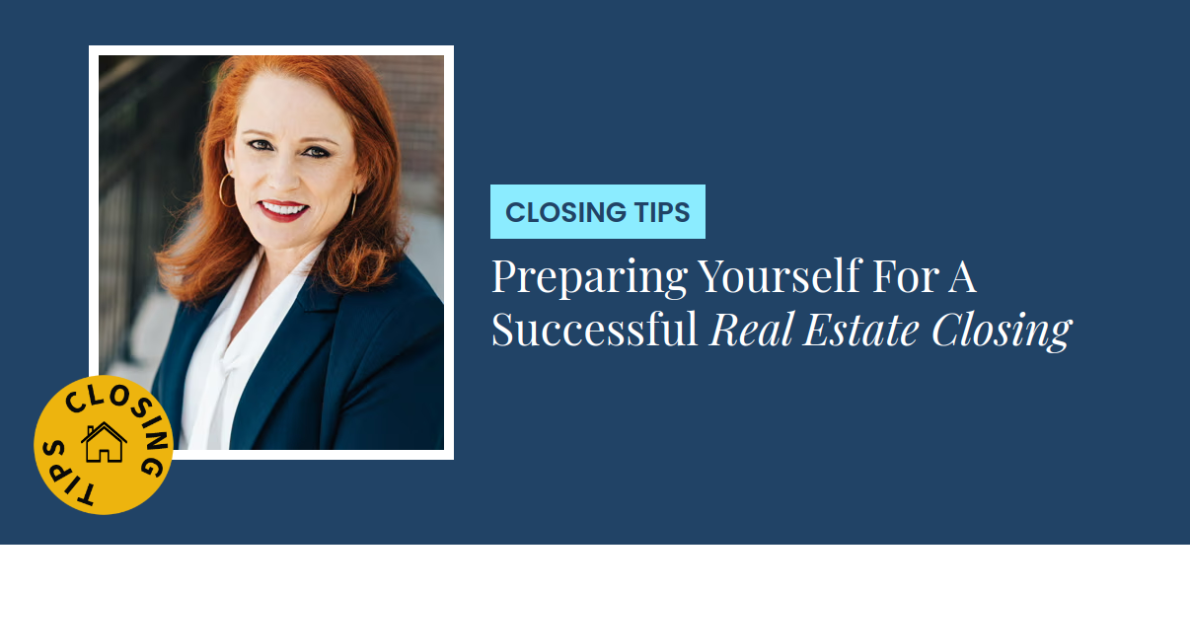 Closing Tips - Preparing Yourself For A Successful Real Estate Closing