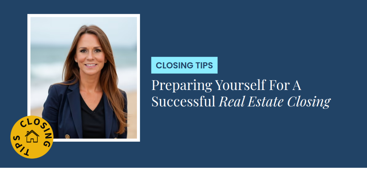 Closing Tips - Preparing Yourself For A Successful Real Estate Closing