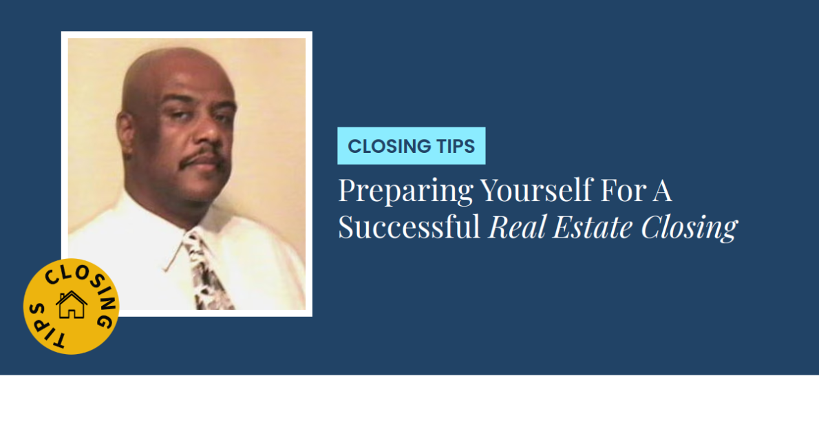 Closing Tips - Preparing Yourself For A Successful Real Estate Closing