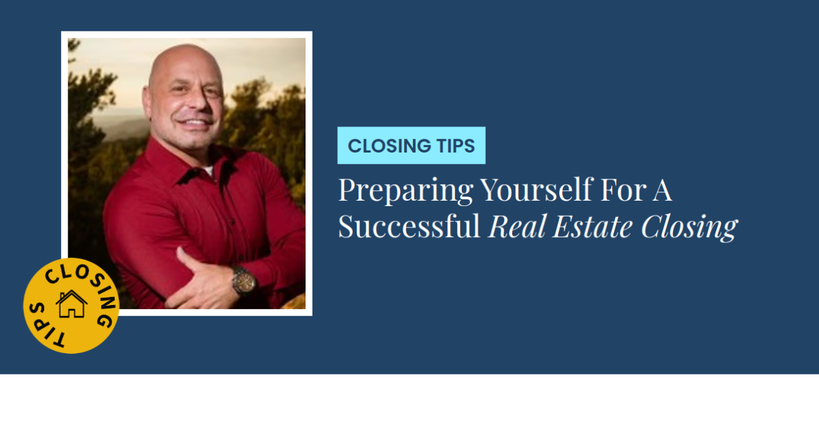 Closing Tips - Preparing Yourself For A Successful Real Estate Closing