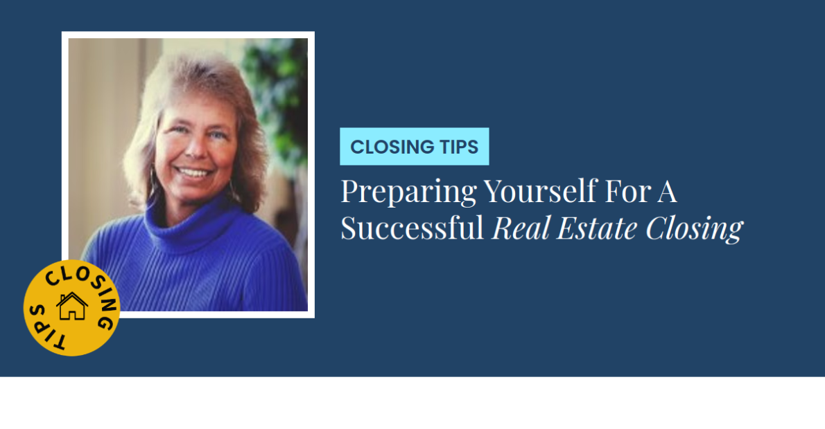 Closing Tips - Preparing Yourself For A Successful Real Estate Closing