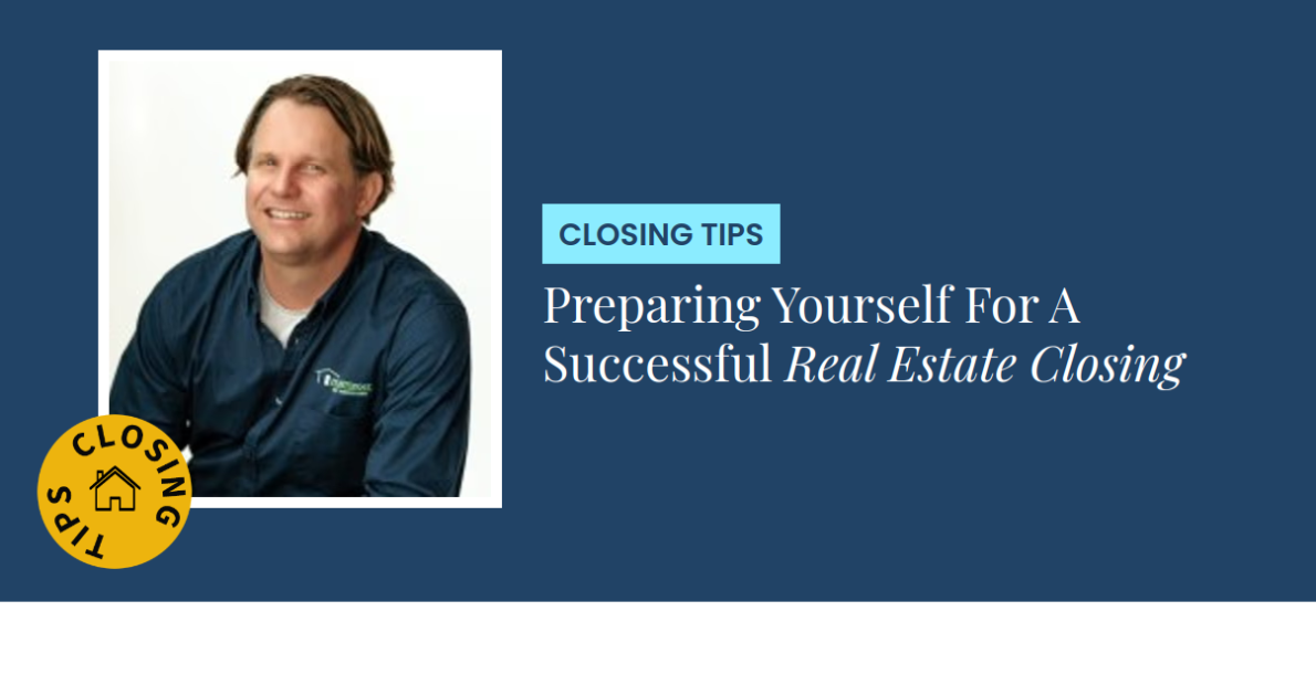 Closing Tips - Preparing Yourself For A Successful Real Estate Closing