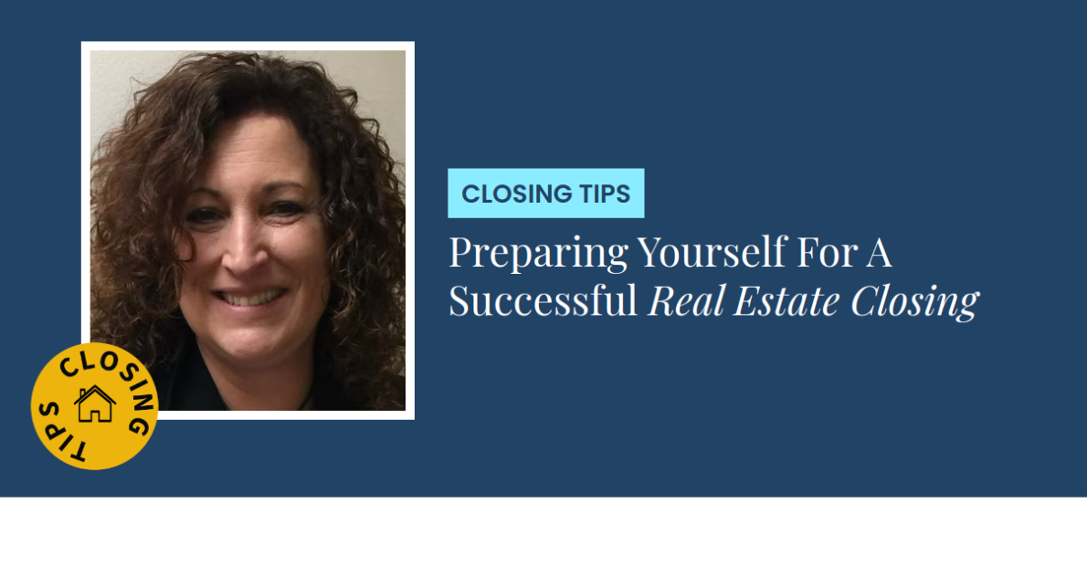 Closing Tips - Preparing Yourself For A Successful Real Estate Closing