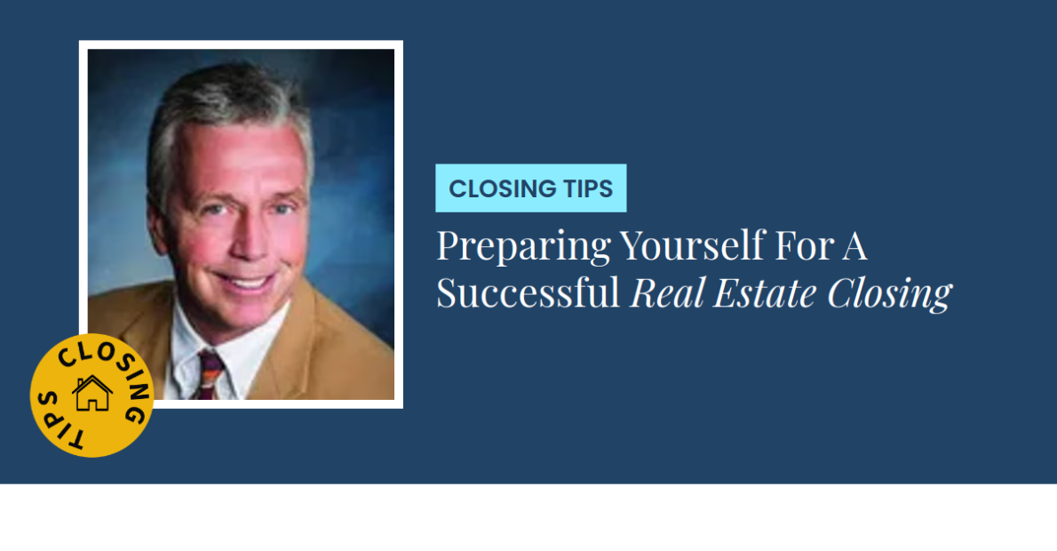 Closing Tips - Preparing Yourself For A Successful Real Estate Closing