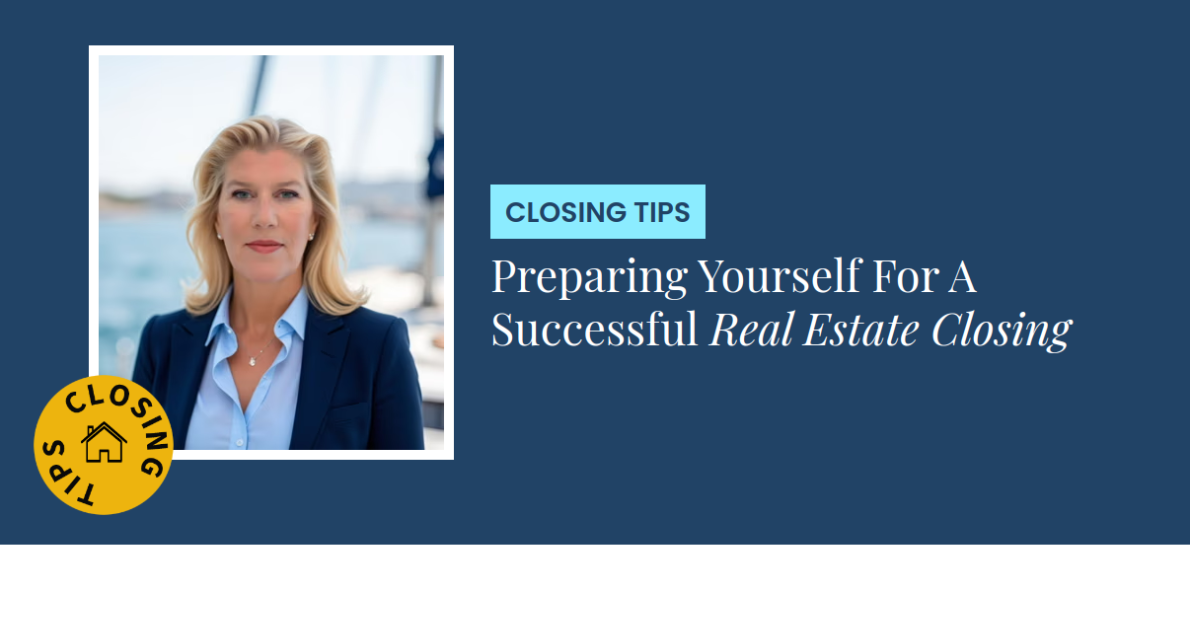 Closing Tips - Preparing Yourself For A Successful Real Estate Closing