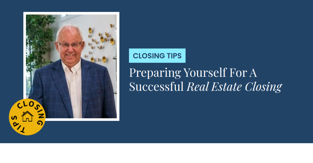 Closing Tips - Preparing Yourself For A Successful Real Estate Closing