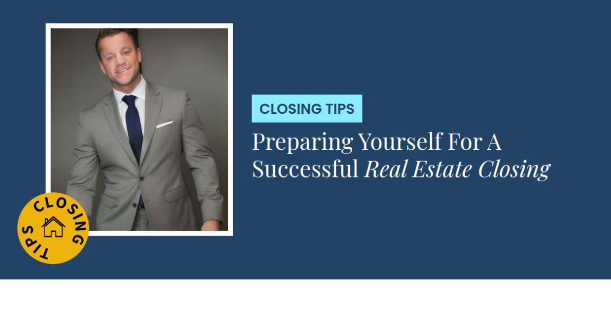 Closing Tips - Preparing Yourself For A Successful Real Estate Closing