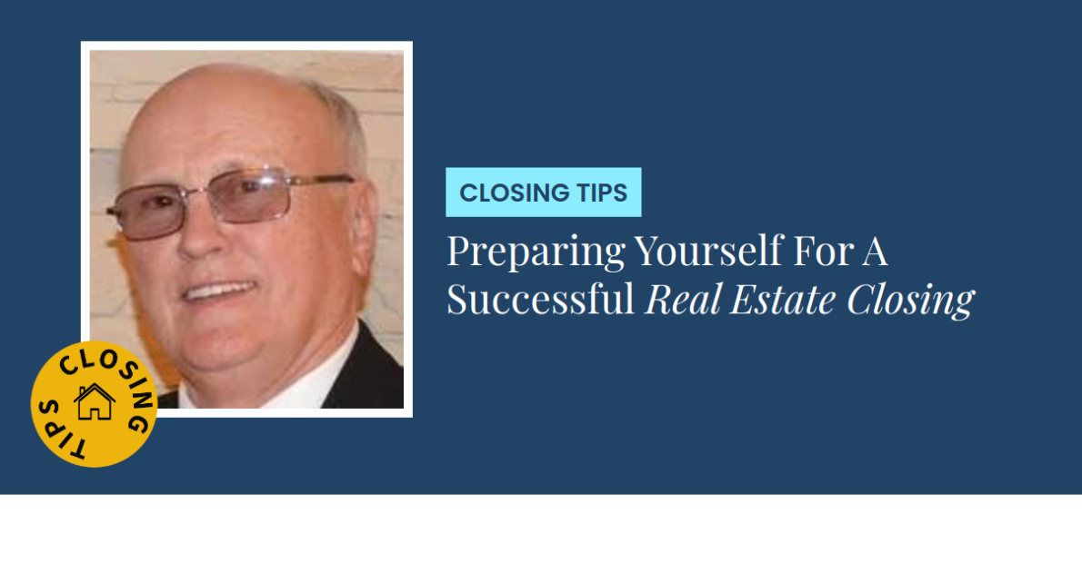 Closing Tips - Preparing Yourself For A Successful Real Estate Closing