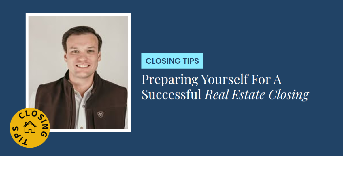 Closing Tips - Preparing Yourself For A Successful Real Estate Closing