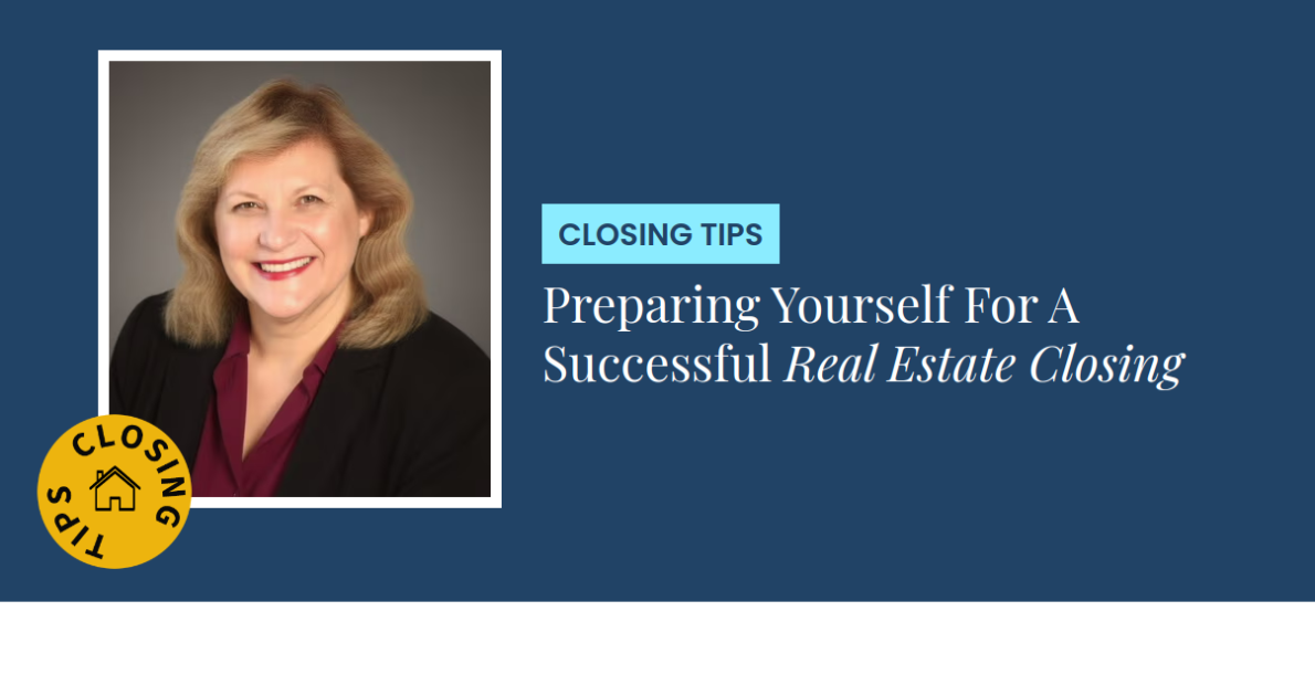 Closing Tips - Preparing Yourself For A Successful Real Estate Closing