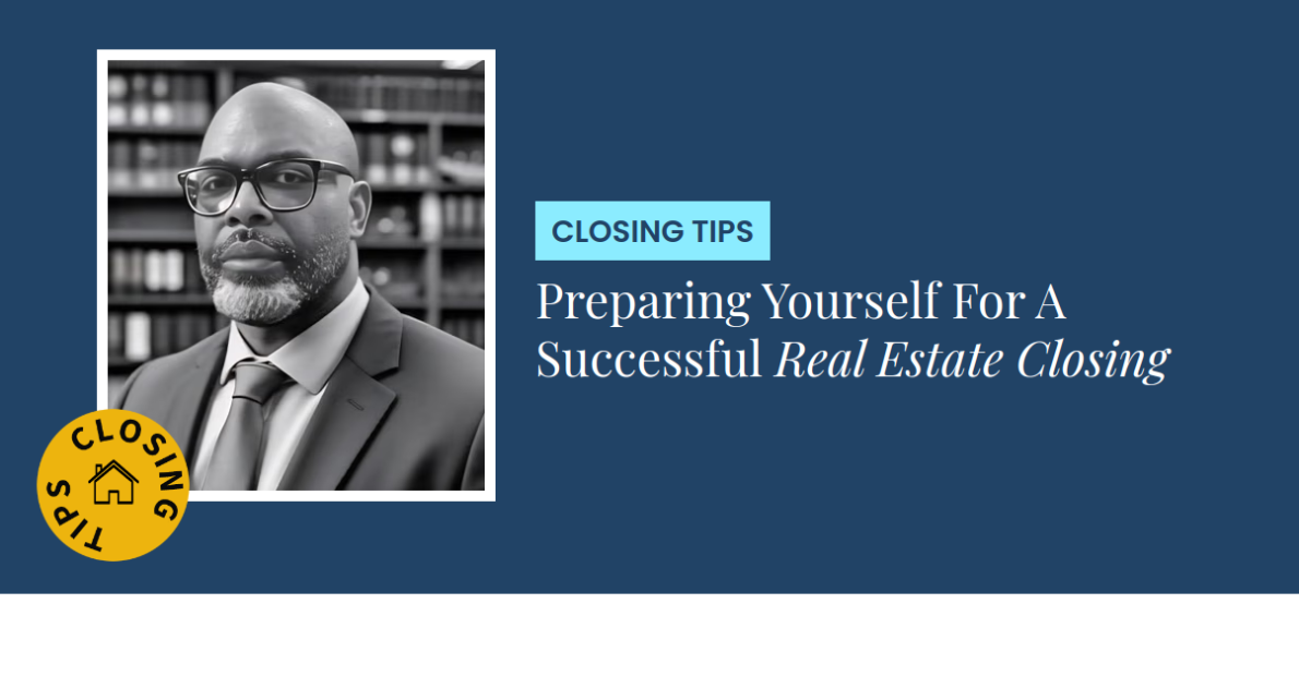 Closing Tips - Preparing Yourself For A Successful Real Estate Closing
