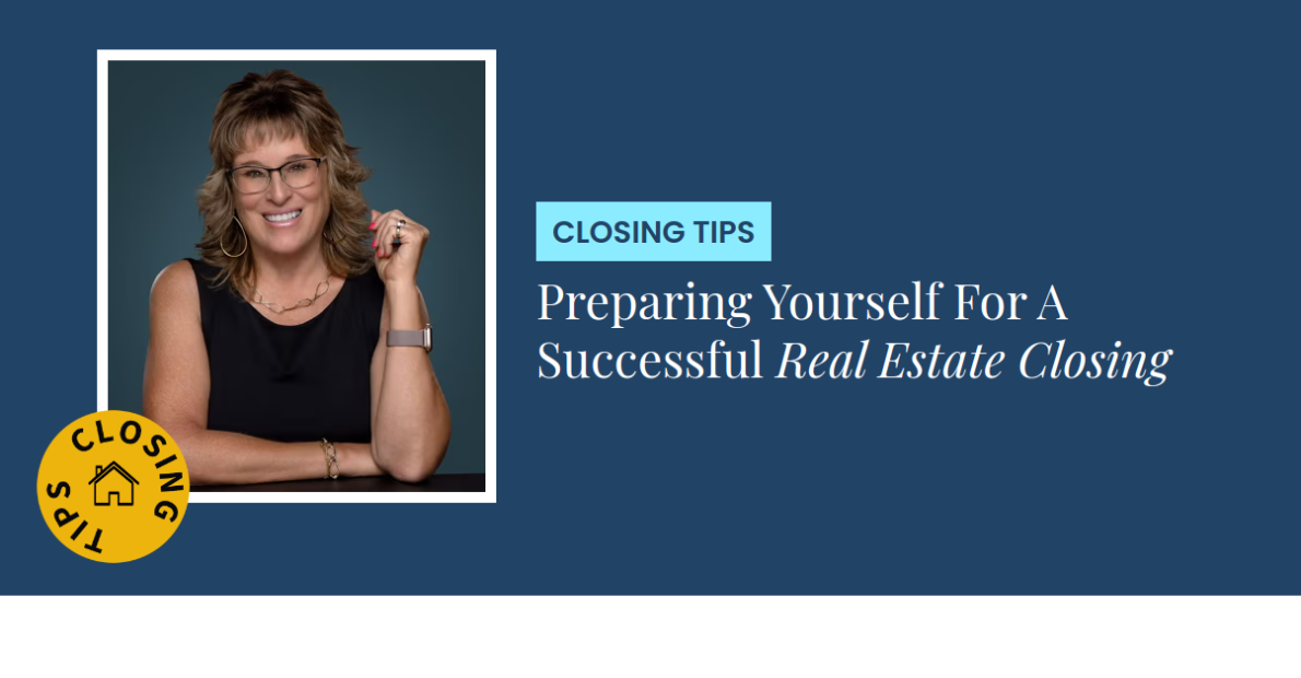 Closing Tips - Preparing Yourself For A Successful Real Estate Closing