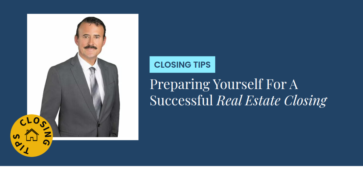 Closing Tips - Preparing Yourself For A Successful Real Estate Closing
