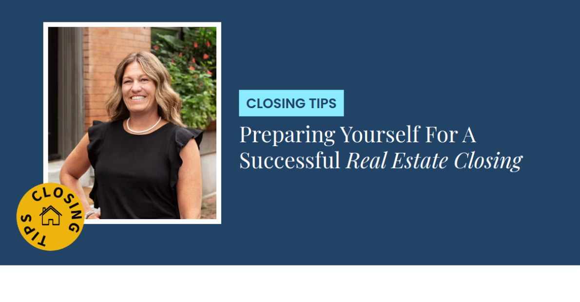Closing Tips - Preparing Yourself For A Successful Real Estate Closing