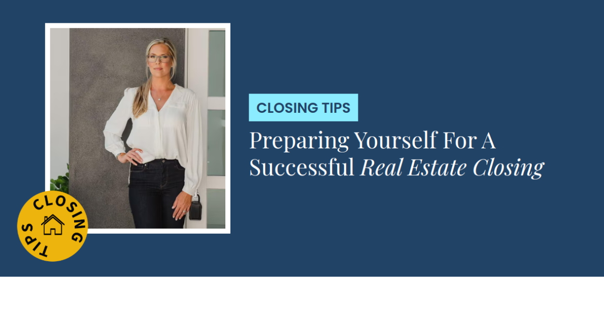 Closing Tips - Preparing Yourself For A Successful Real Estate Closing