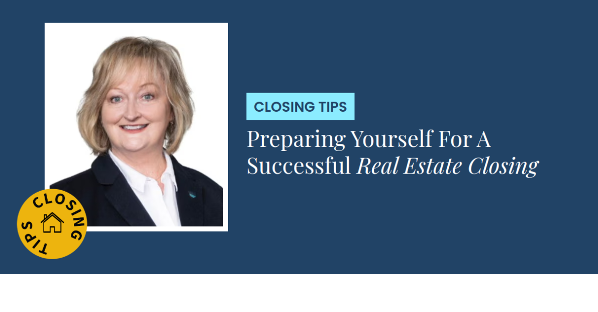 Closing Tips - Preparing Yourself For A Successful Real Estate Closing