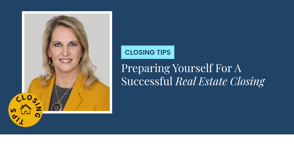 Closing Tips - Preparing Yourself For A Successful Real Estate Closing