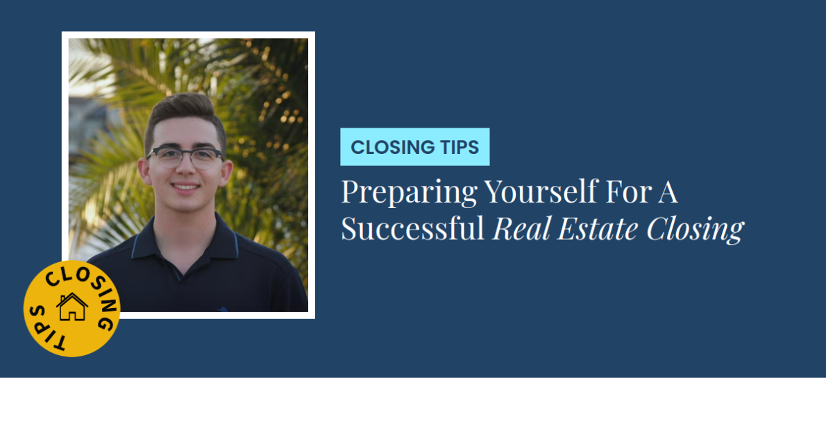 Closing Tips - Preparing Yourself For A Successful Real Estate Closing
