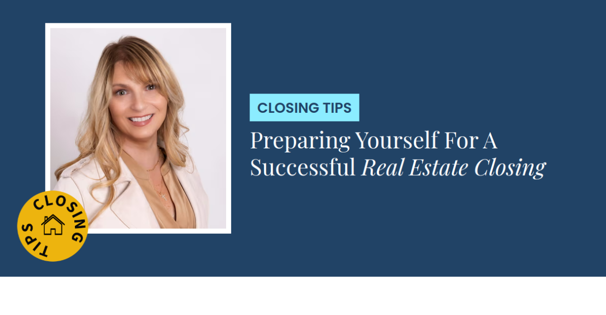Closing Tips - Preparing Yourself For A Successful Real Estate Closing
