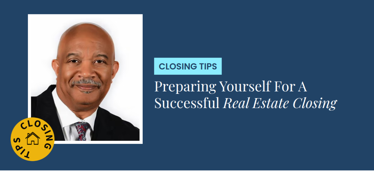 Closing Tips - Preparing Yourself For A Successful Real Estate Closing