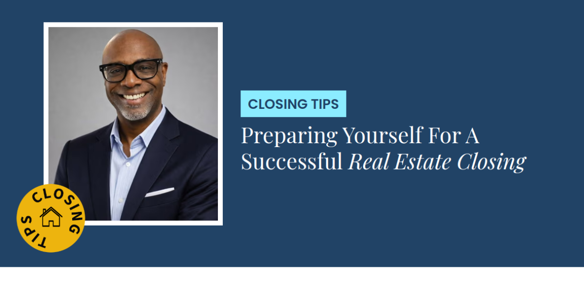 Closing Tips - Preparing Yourself For A Successful Real Estate Closing