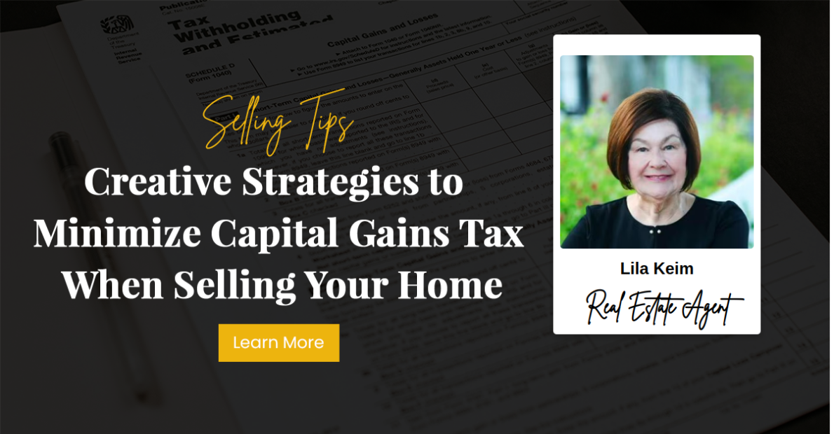 Creative Strategies to Minimize Capital Gains Tax When Selling Your Home
