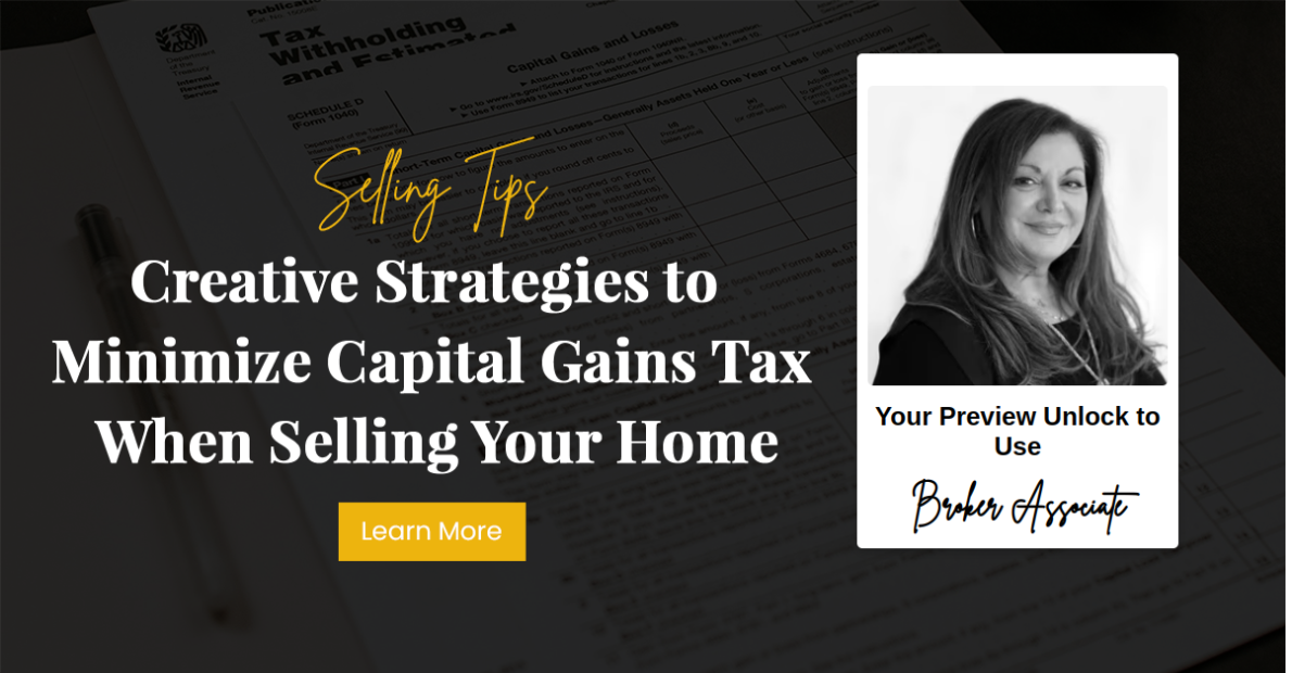 Creative Strategies to Minimize Capital Gains Tax When Selling Your Home
