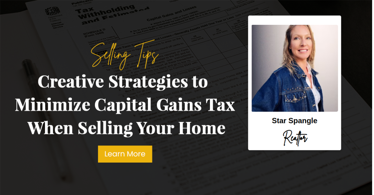 Creative Strategies to Minimize Capital Gains Tax When Selling Your Home