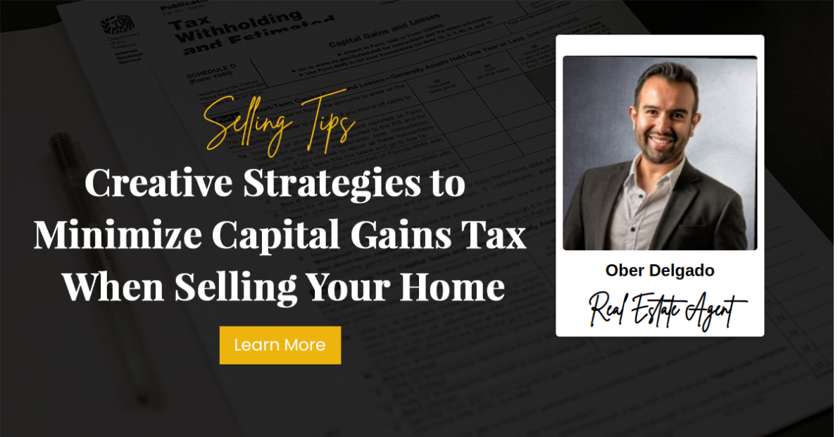 Creative Strategies to Minimize Capital Gains Tax When Selling Your Home