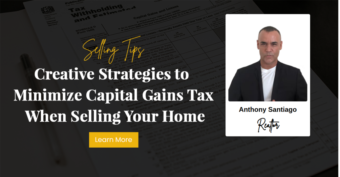 Creative Strategies to Minimize Capital Gains Tax When Selling Your Home