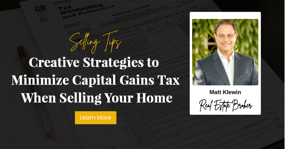 Creative Strategies to Minimize Capital Gains Tax When Selling Your Home