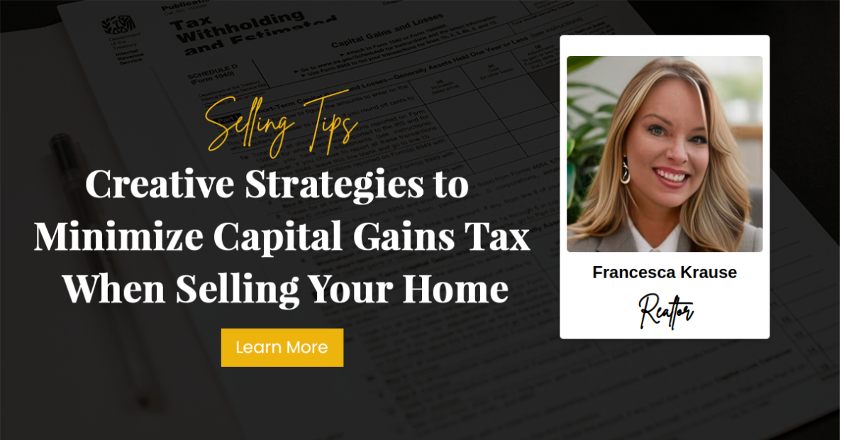 Creative Strategies to Minimize Capital Gains Tax When Selling Your Home