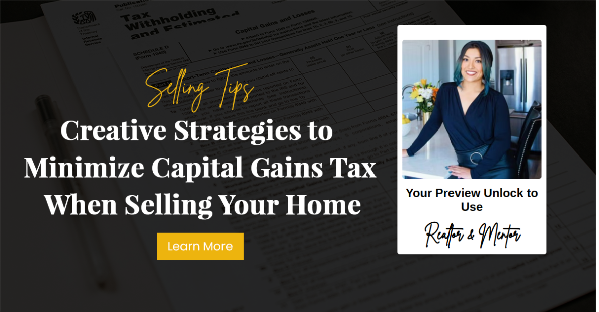 Creative Strategies to Minimize Capital Gains Tax When Selling Your Home