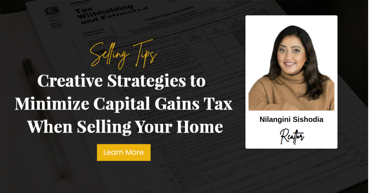 Creative Strategies to Minimize Capital Gains Tax When Selling Your Home