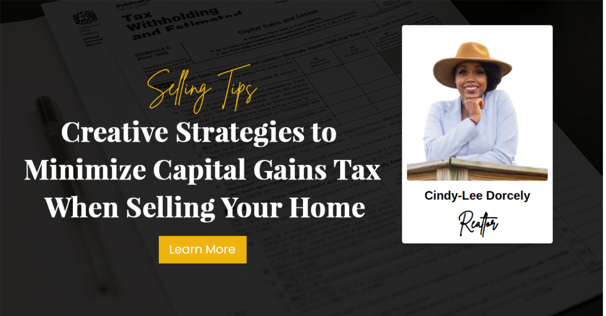 Creative Strategies to Minimize Capital Gains Tax When Selling Your Home