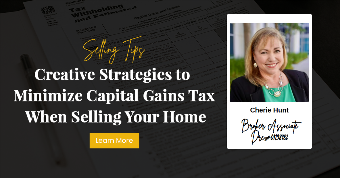 Creative Strategies to Minimize Capital Gains Tax When Selling Your Home
