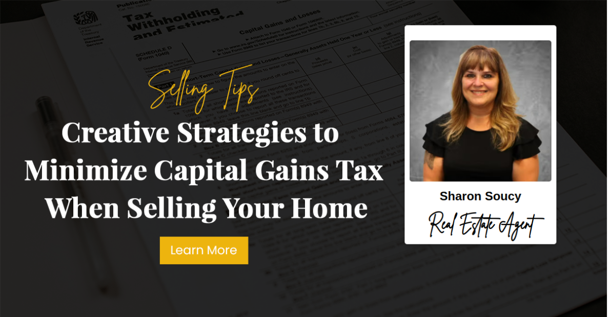 Creative Strategies to Minimize Capital Gains Tax When Selling Your Home