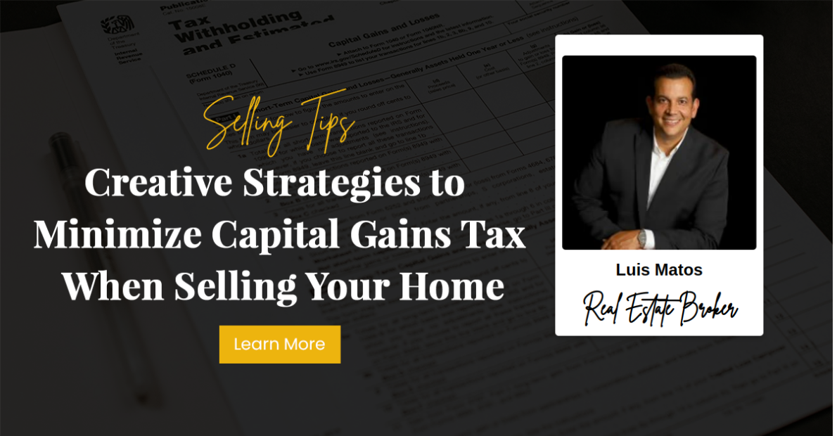 Creative Strategies to Minimize Capital Gains Tax When Selling Your Home