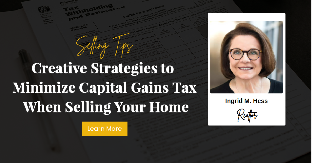 Creative Strategies to Minimize Capital Gains Tax When Selling Your Home