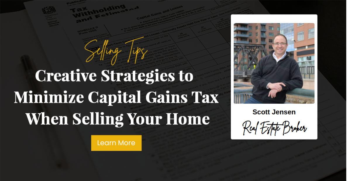 Creative Strategies to Minimize Capital Gains Tax When Selling Your Home