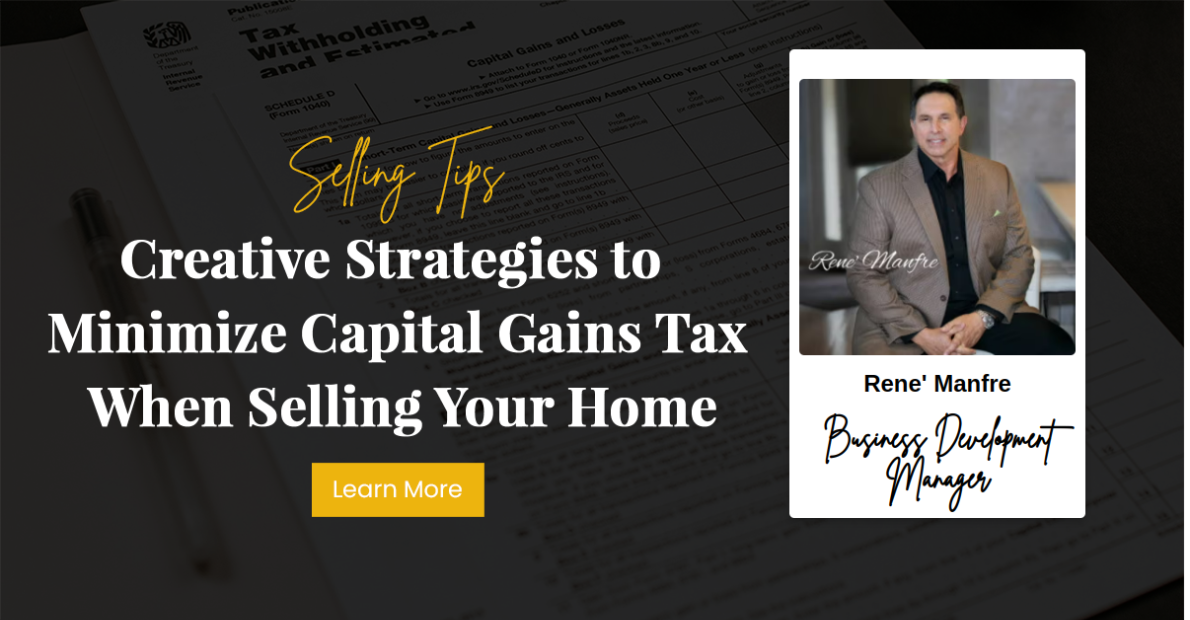 Creative Strategies to Minimize Capital Gains Tax When Selling Your Home